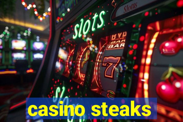 casino steaks